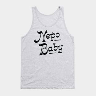 Nepotism really popped off today, Nepo Baby for all of your famous friends' kids. Fame and following into the celebrity family show business. Tank Top